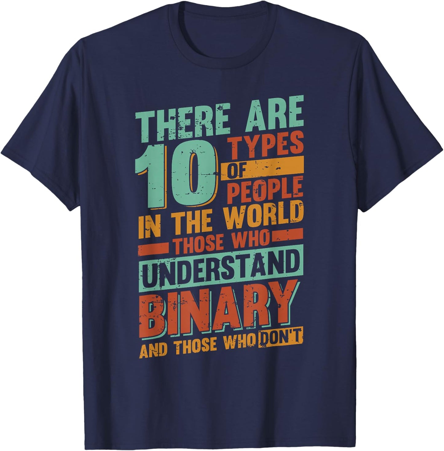Binary - There are 10 types of people in the world T-Shirt - T-Shirt | Navy