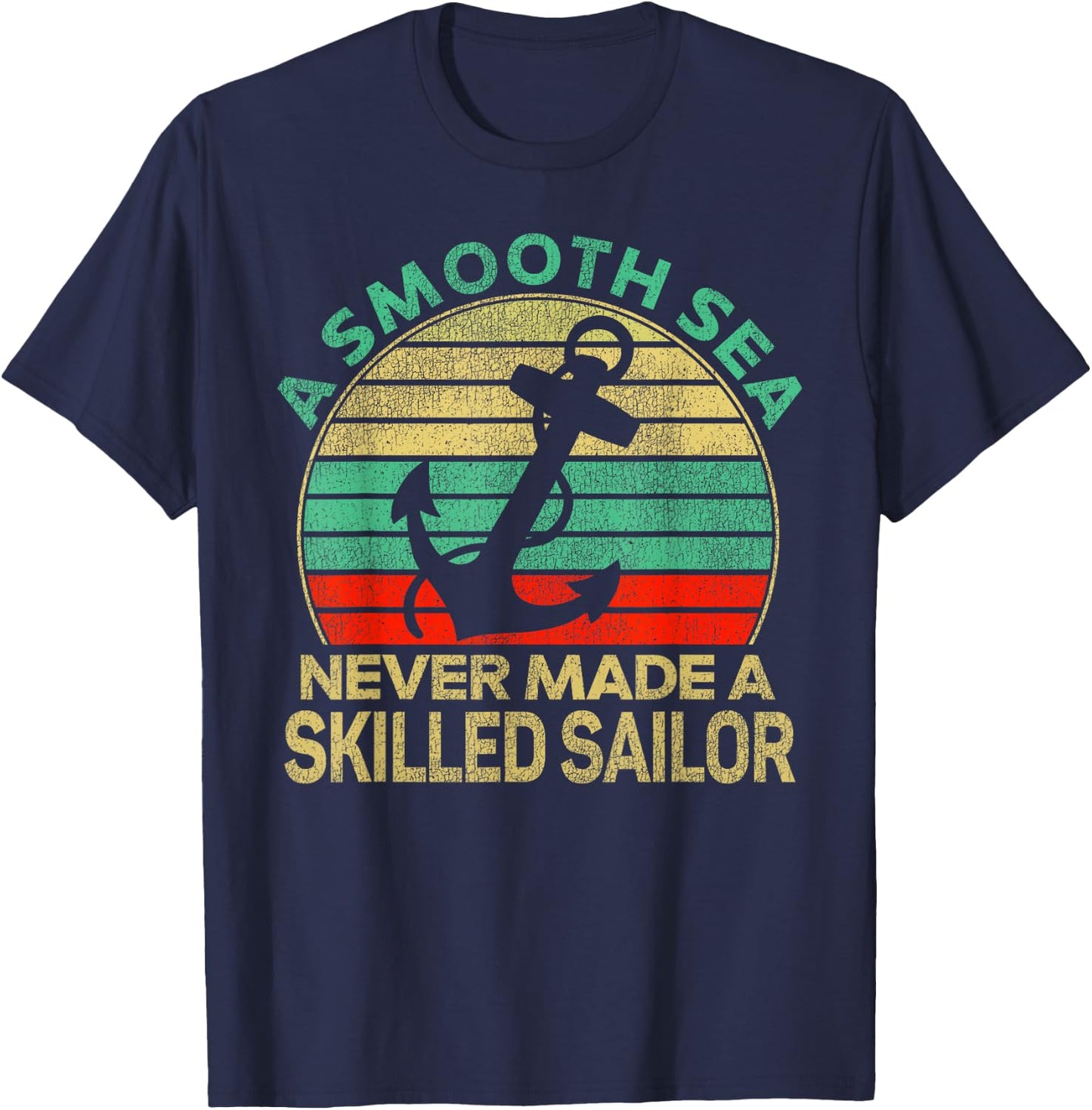 Sailing Smooth Sea Never Made Skilled Sailor Sailboat Retro T-Shirt - T-Shirt | Navy