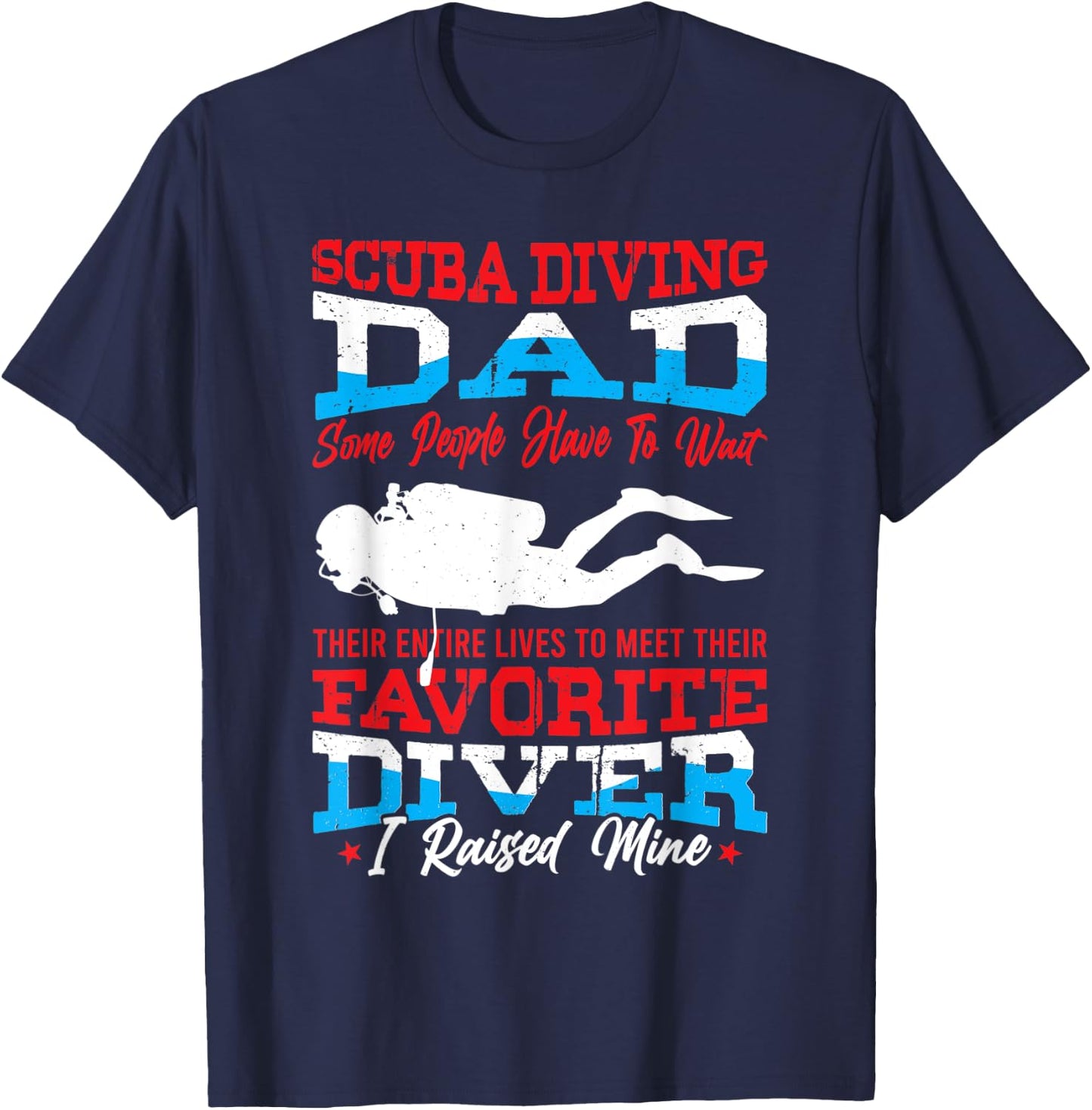 Scuba Diving Dad Father's Day Scuba Diver Funny T-Shirt - T-Shirt | Navy
