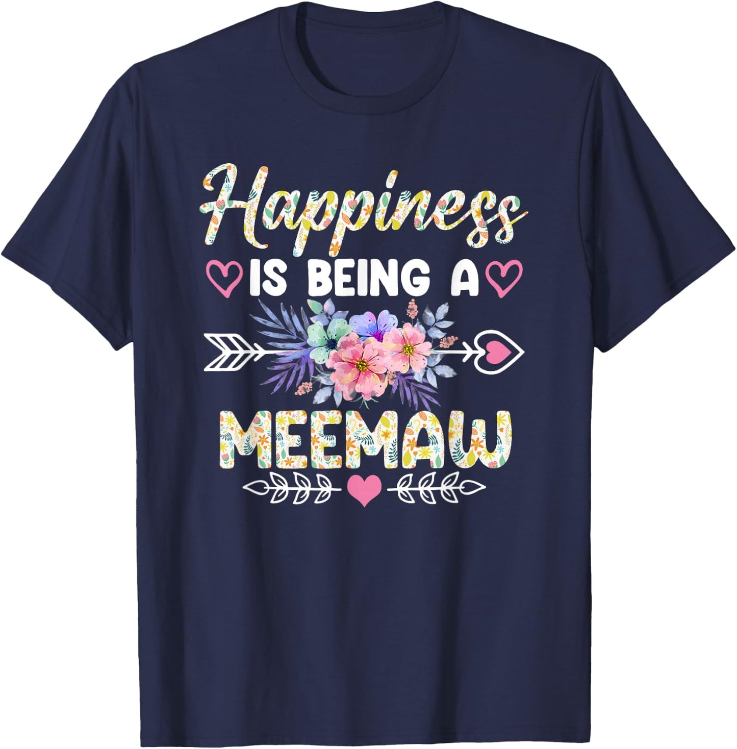 Happiness Is Being A Meemaw Shirt Funny Grandma Mother's Day T-Shirt - T-Shirt | Navy