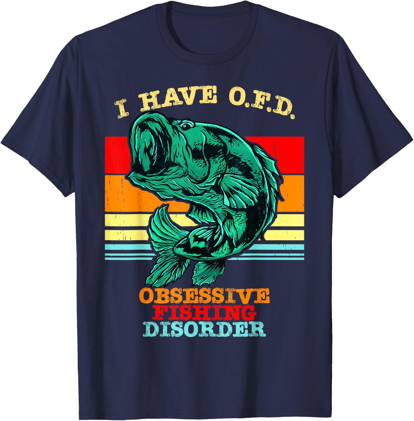 I Have OFD Obsessive Fishing Disorder T-Shirt - T-Shirt | Navy