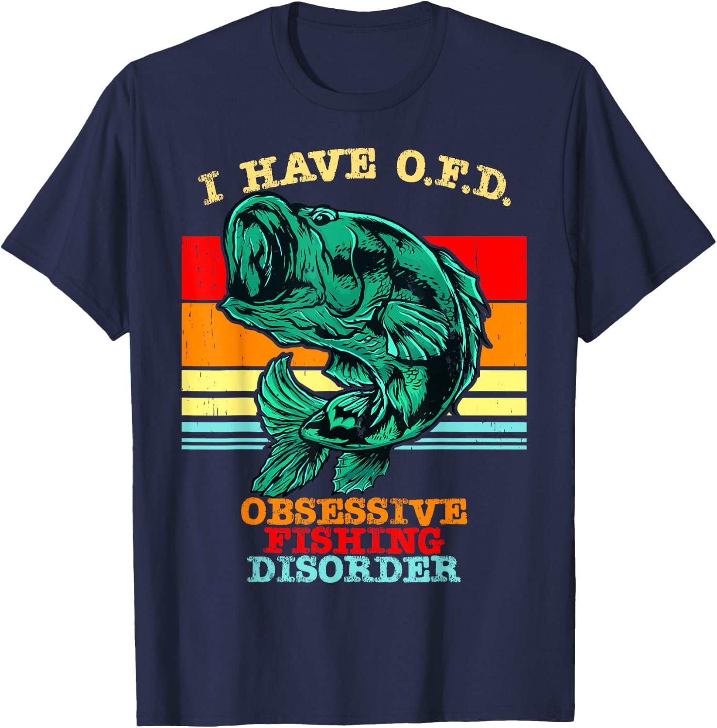 I Have OFD Obsessive Fishing Disorder T-Shirt - T-Shirt | Navy