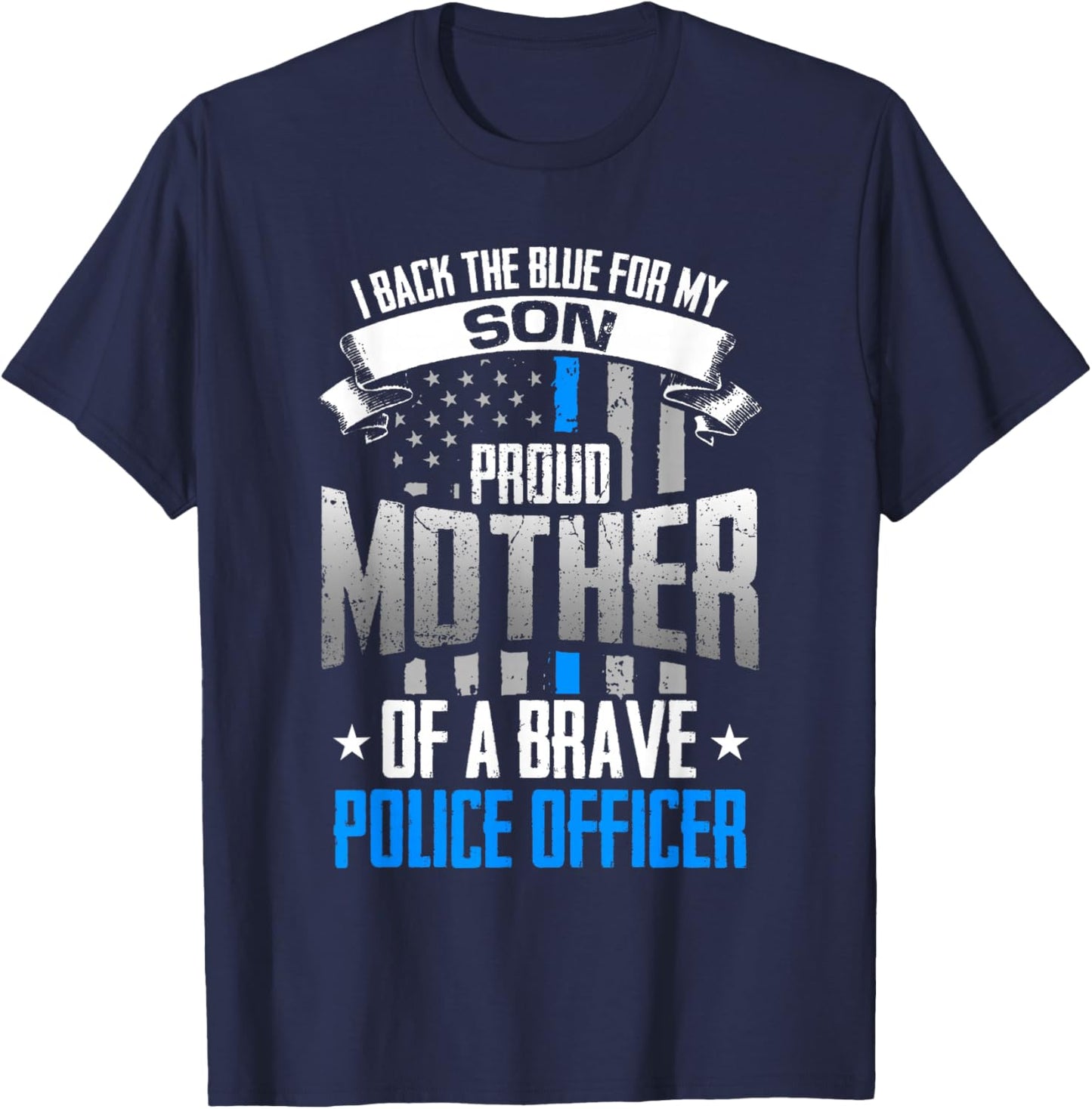 Back The Blue For My Son Proud Mother of Police Officer T-Shirt - T-Shirt | Navy