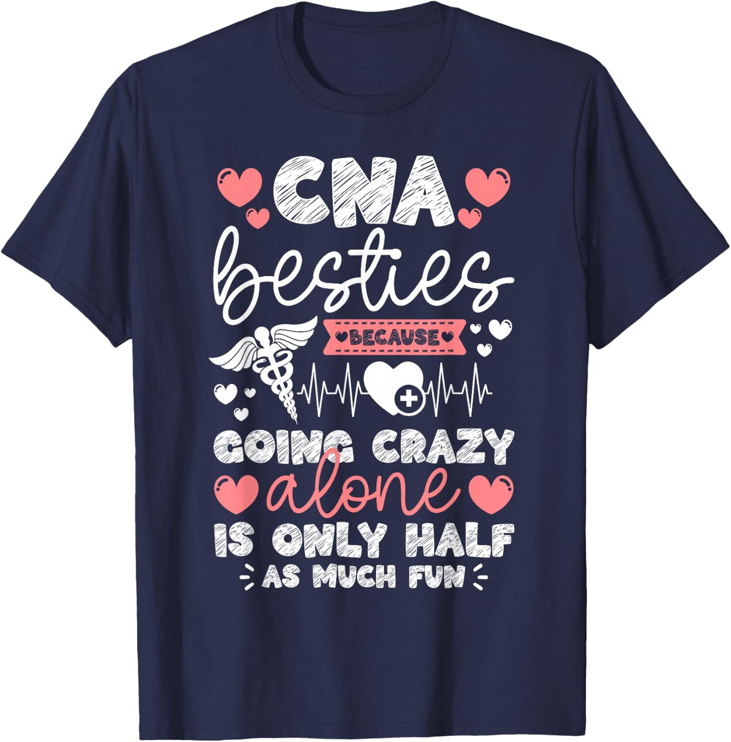 CNA Life Certified Nursing Assistant CNA Besties T-Shirt - T-Shirt | Navy