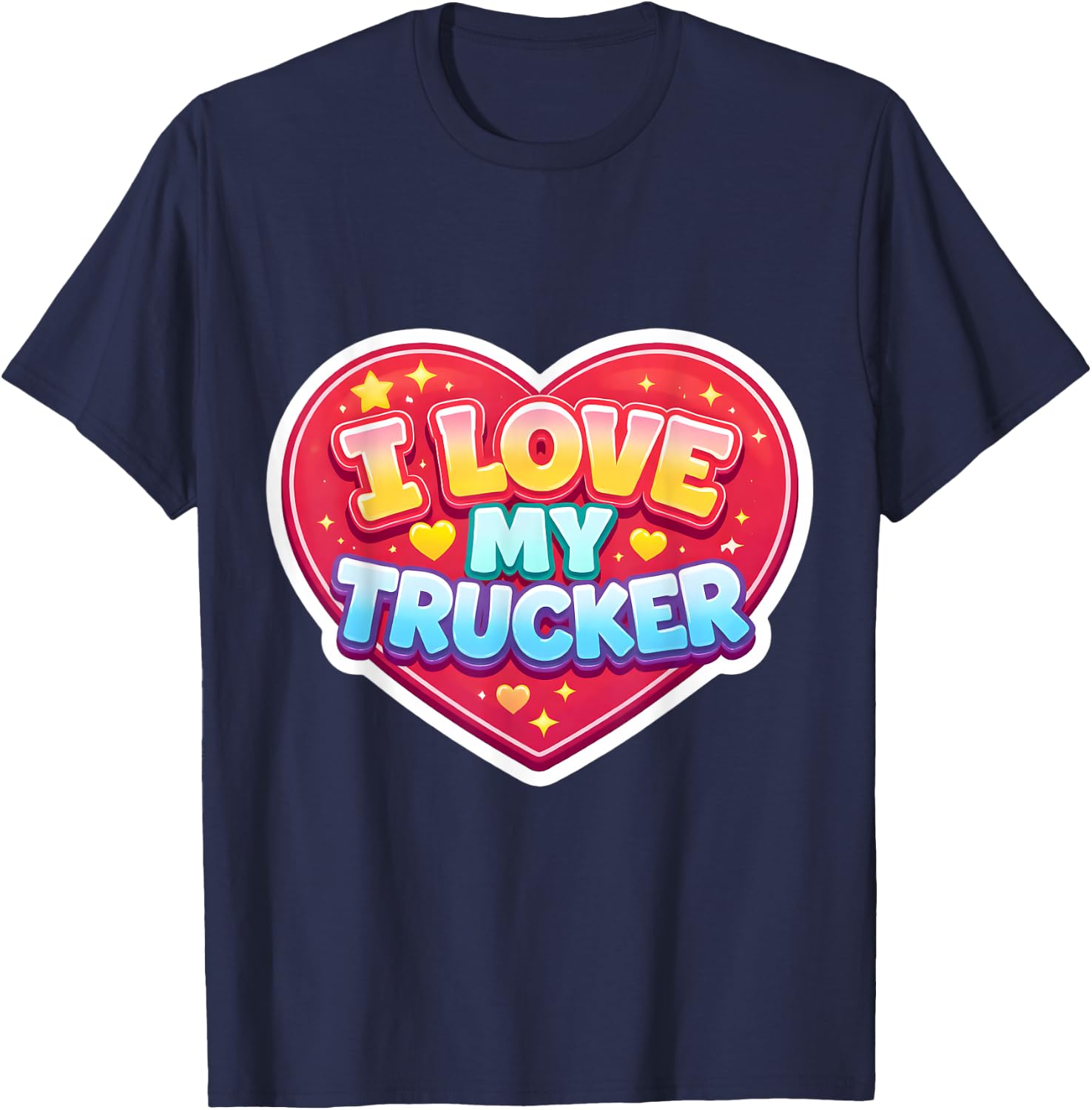I Love My Trucker Wife Girlfriend Mom Truck Driver T-Shirt - T-Shirt | Navy