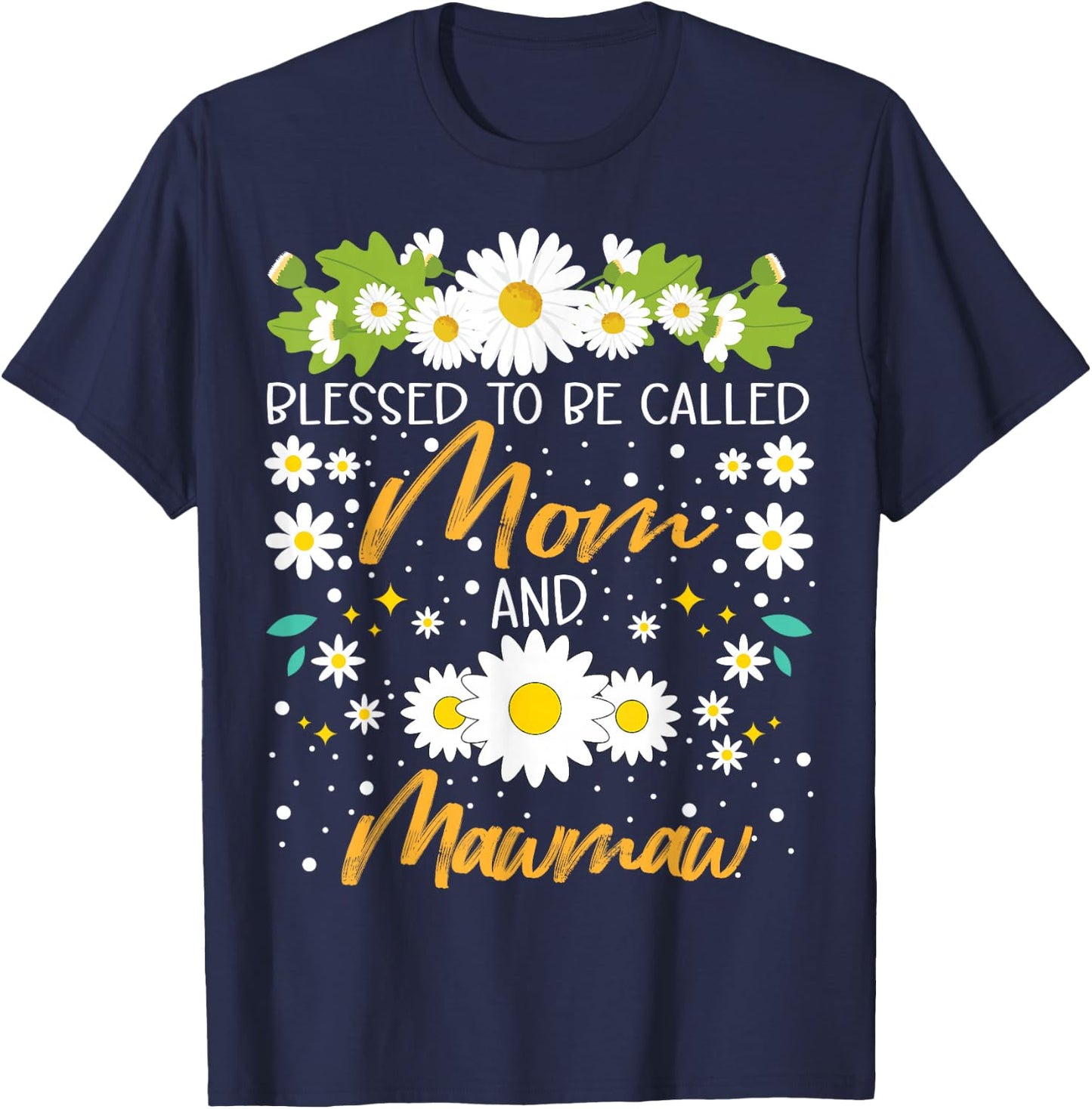 Blessed To Be Called Mom And Mawmaw Cute Daisy Flower T-Shirt - T-Shirt | Navy