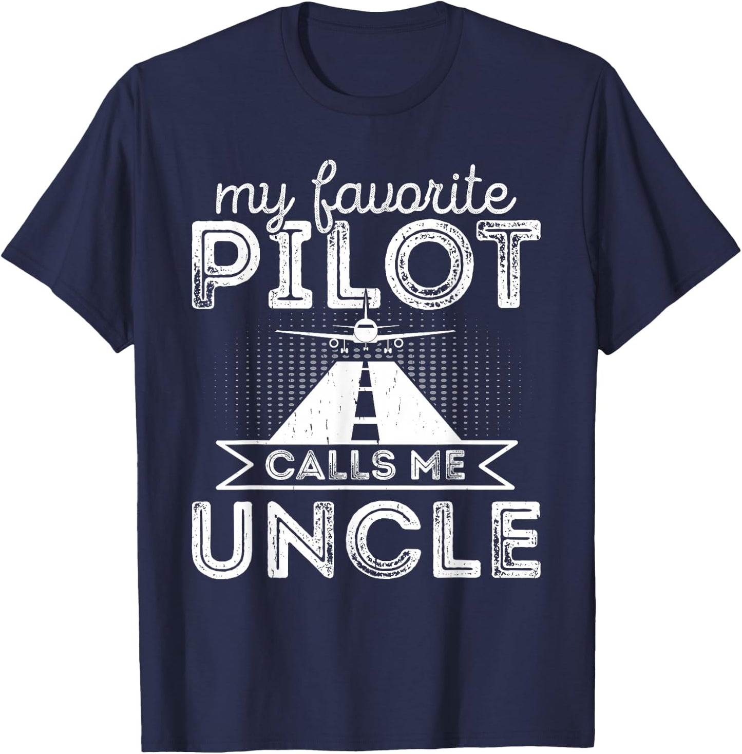 My Favorite Pilot Calls Me Uncle Funny Airplane Pilot Uncle T-Shirt - T-Shirt | Navy