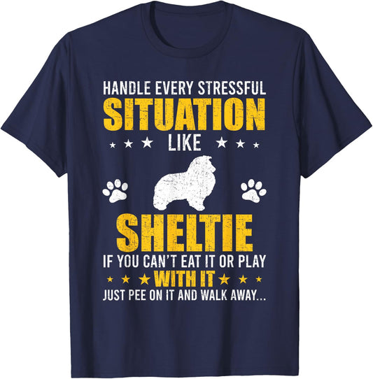 Handle Stressful Situation Sheltie Dog Lovers T-Shirt - T-Shirt | Navy