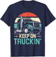 Keep On Truckin' Retro Trucker 18 Wheeler Truck Driver T-Shirt - T-Shirt | Navy