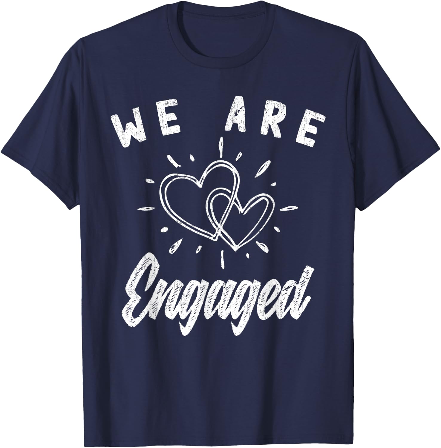We Are Engaged Couple Engagement Announcement Engagement T-Shirt - T-Shirt | Navy