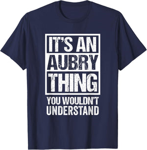 It's An Aubry Thing You Wouldn't Understand Surname Name T-Shirt - T-Shirt | Navy
