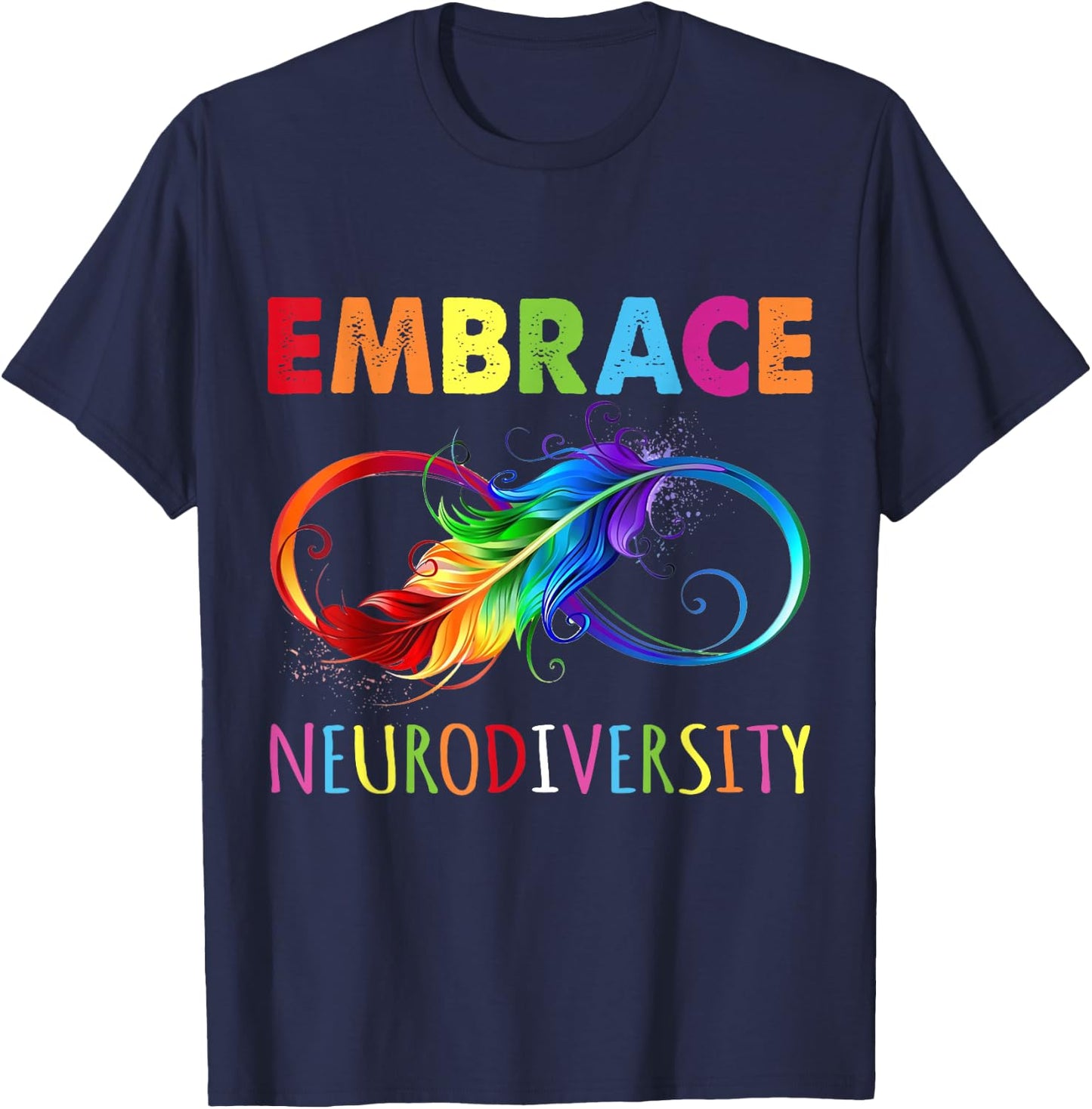 Embrace Neurodiverity Rainbow Infinity Feather Autism T-Shirt - T-Shirt | Navy
