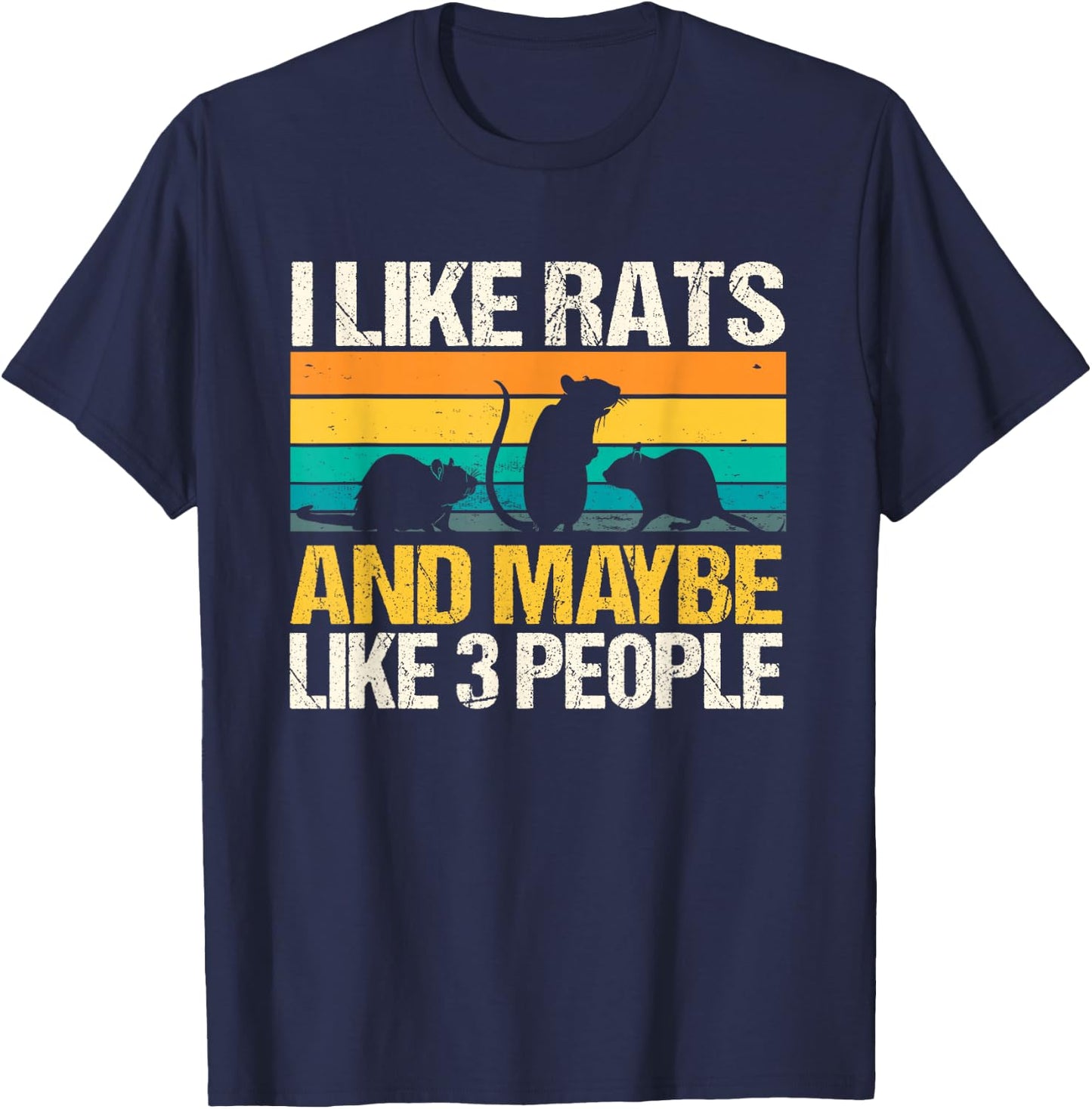 I Like Rats And Maybe Like 3 People T-Shirt - T-Shirt | Navy
