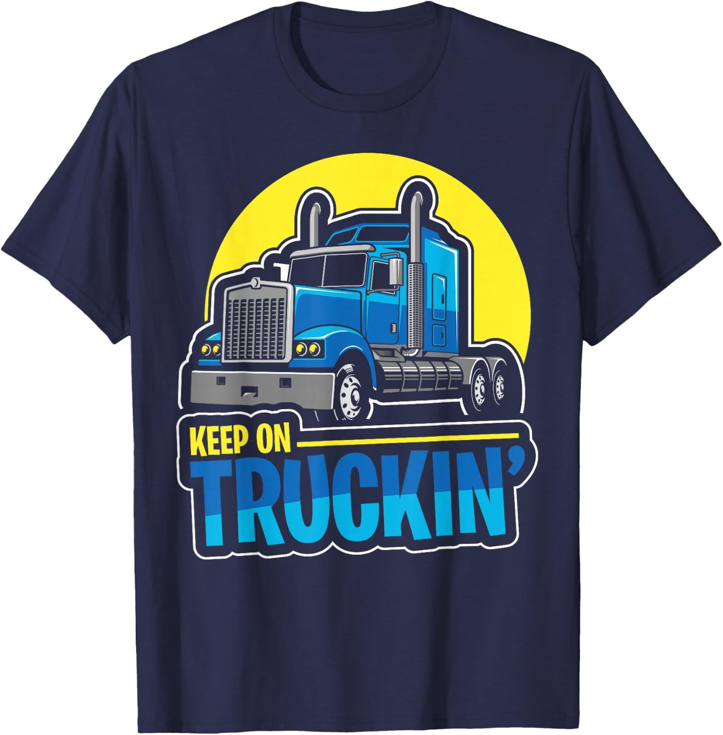 Keep on Truckin' Truck Driver Retro Trucking Vintage Trucker T-Shirt - T-Shirt | Navy