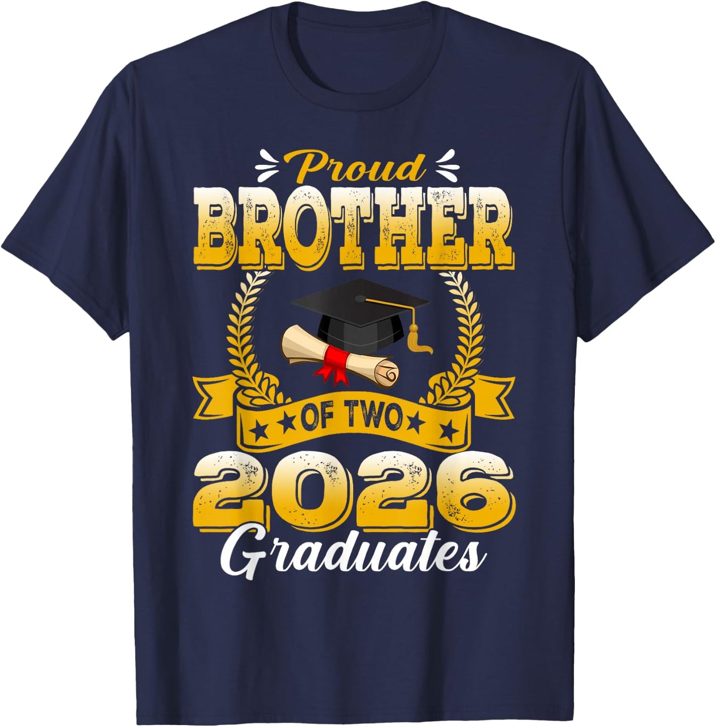 Proud Brother of Two 2026 Graduates T-Shirt - T-Shirt | Navy