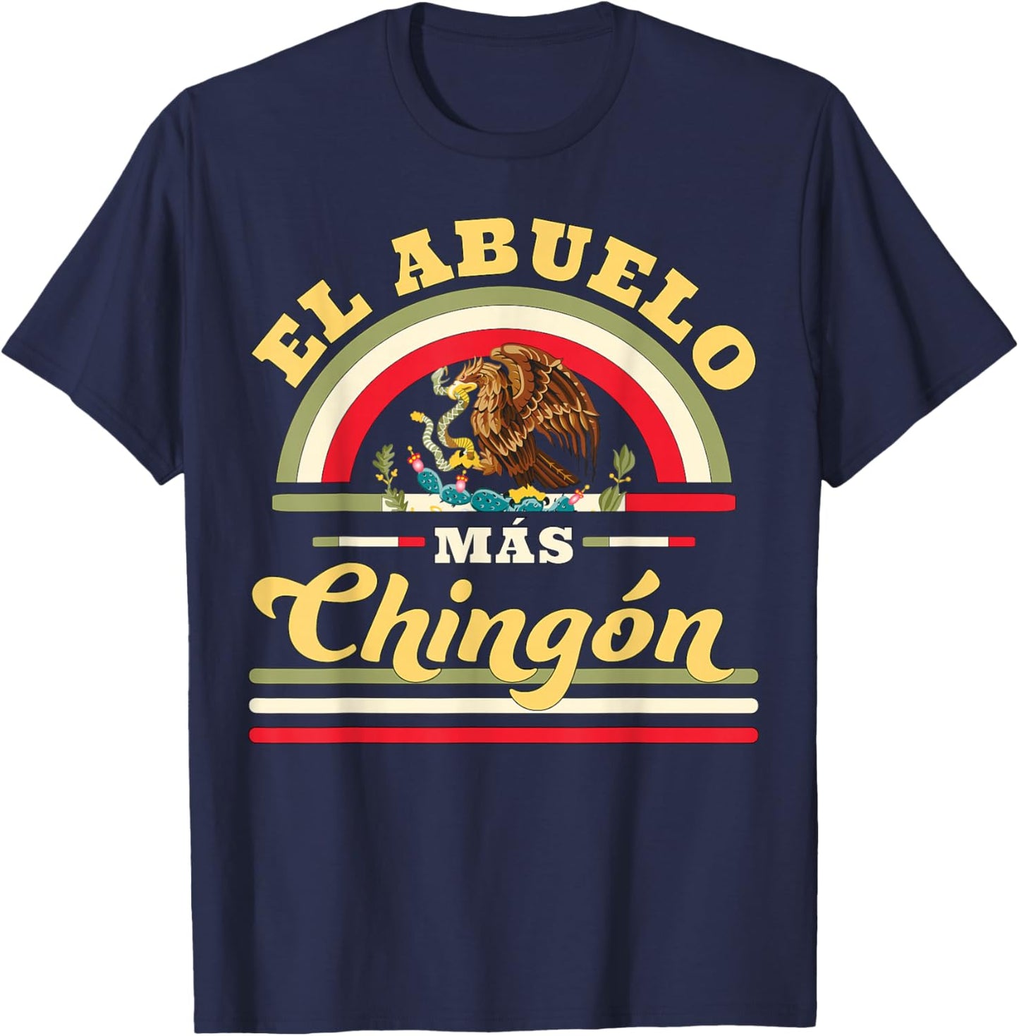 El Abuelo Mas Chingon Funny Mexican Flag Cool Grandpa Regalo T-Shirt - T-Shirt | Navy