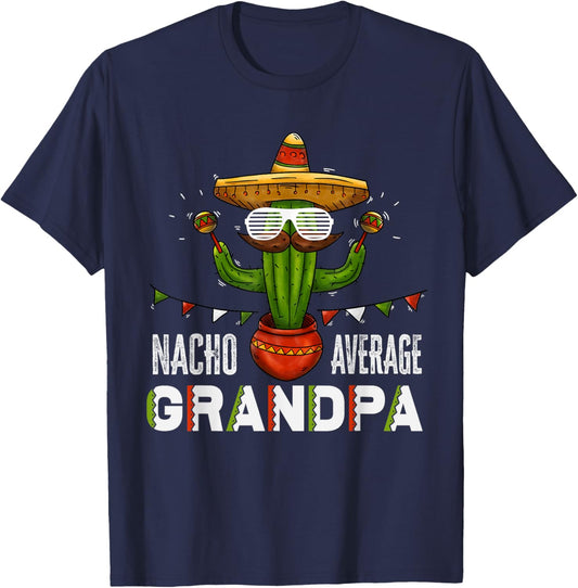 Nacho Average Grandpa Funny Saying Mexican Old Man Grandpa T-Shirt - T-Shirt | Navy