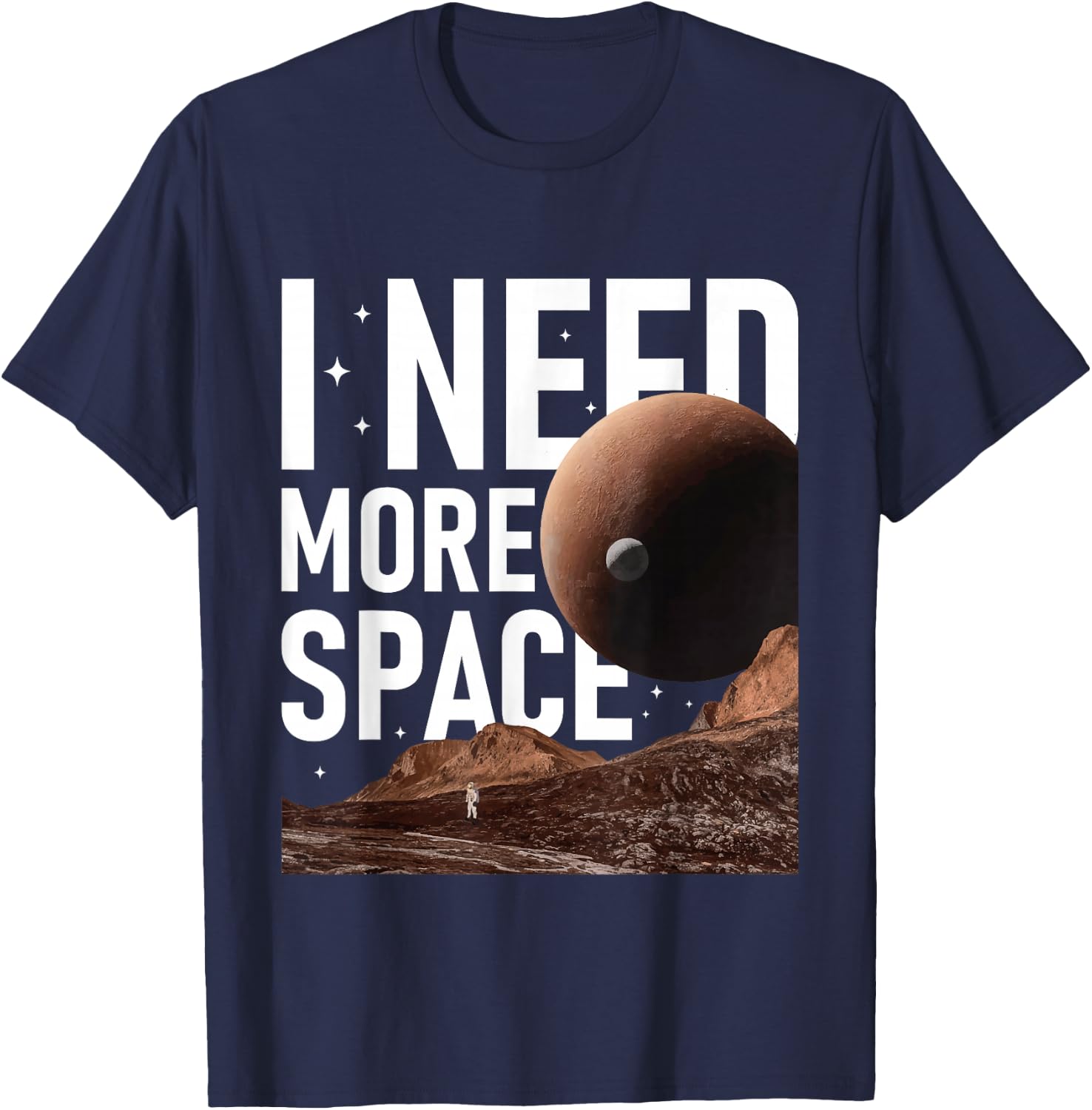 I Need More Space - Constellation Stargazing Stars Galaxy T-Shirt - T-Shirt | Navy