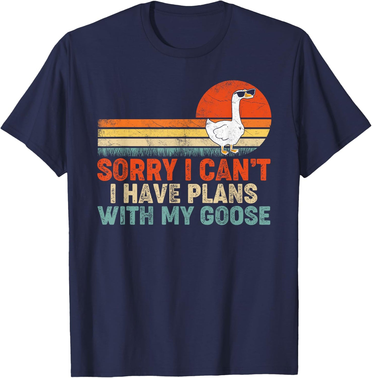 Funny Goose Sorry I Can't I Have Plans With My Goose T-Shirt - T-Shirt | Navy