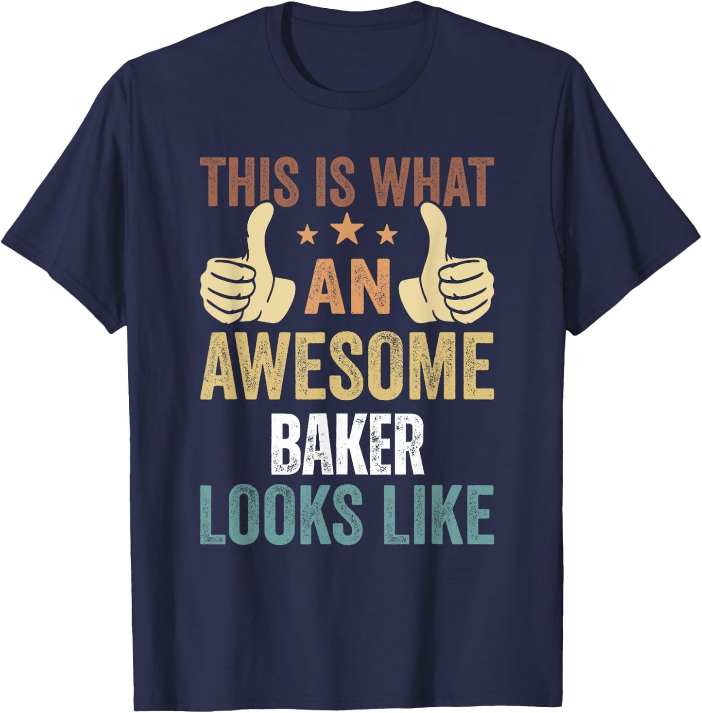 This Is What An Awesome Baker Looks Like T-Shirt - T-Shirt | Navy