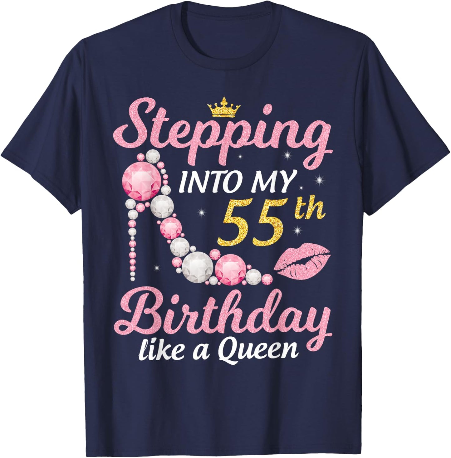 I go into my 55th birthday like a queen happy to me mum T-Shirt - T-Shirt | Navy