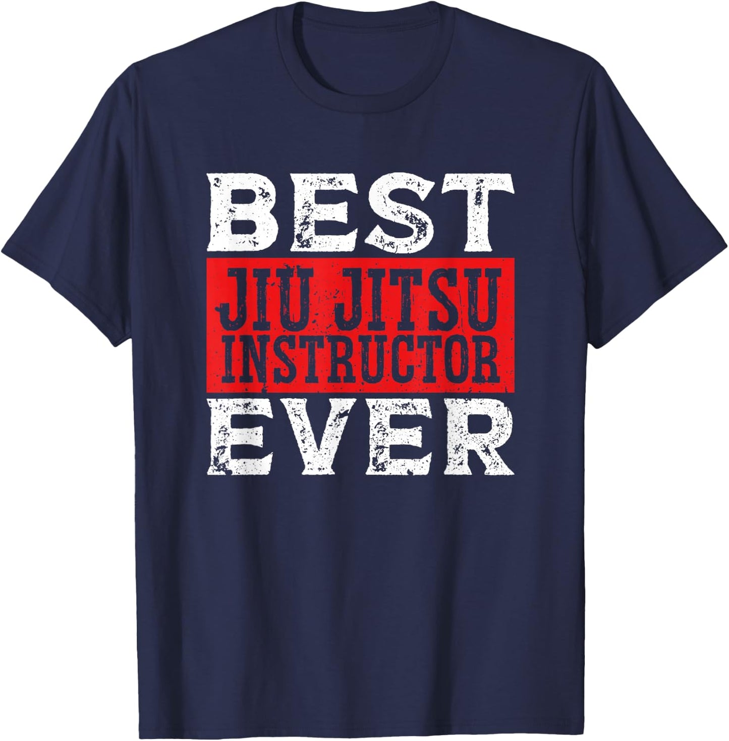Best Jiu Jitsu Instructor Ever BJJ Brazilian Jiu Jitsu T-Shirt - T-Shirt | Navy
