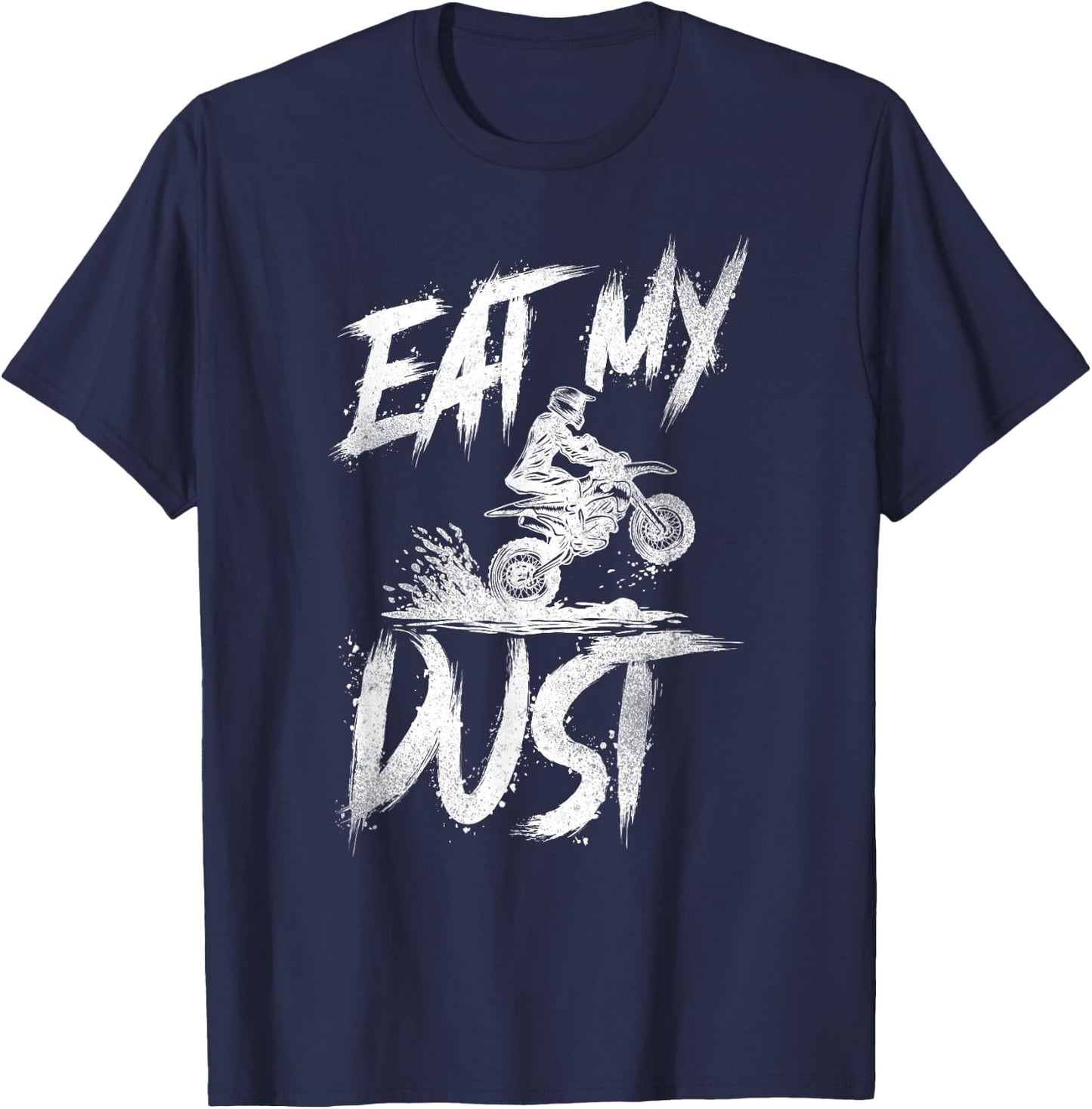 Dirt Bike Motorcross MX Rider Vintage Eat My Dust T-Shirt - T-Shirt | Navy