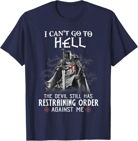 Knight Templar Warrior Of Christ I Can’t Go To Hell T-Shirt - T-Shirt | Navy