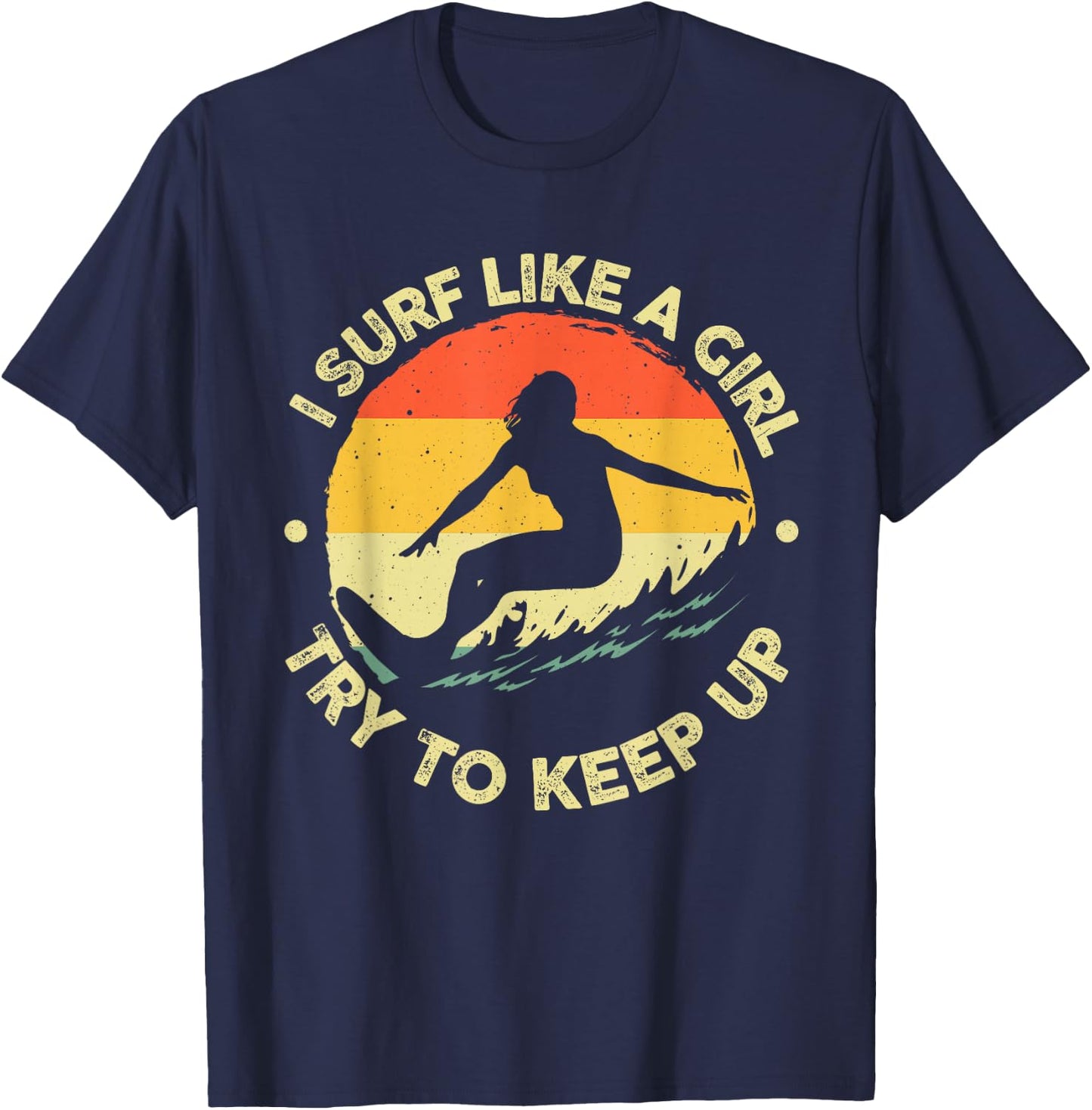Funny Surf Like A Girl Surfer Design Retro Surfing T-Shirt - T-Shirt | Navy