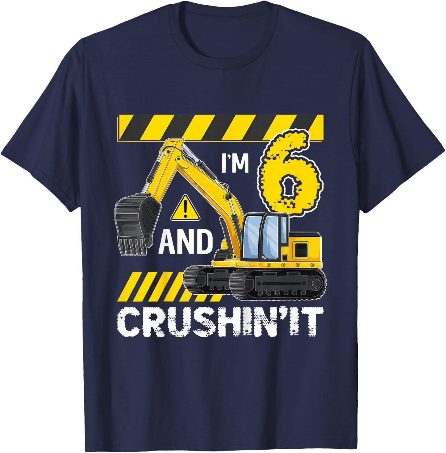 Kids I'm 6 And Crushing It Excavator 6 Year Old 6th Birthday T-Shirt - T-Shirt | Navy