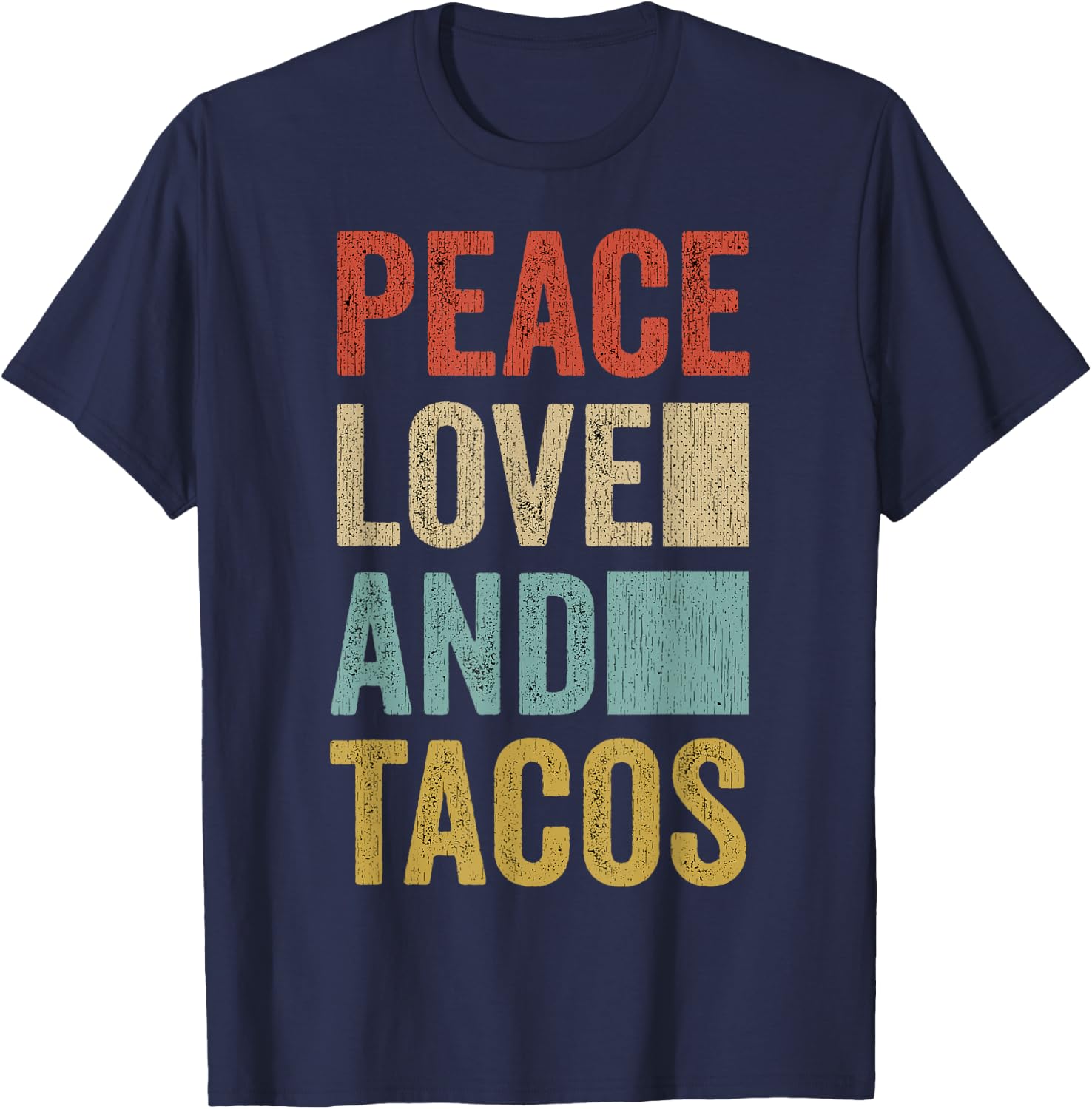 Peace Love Tacos Mexican Food Funny Taco T-Shirt - T-Shirt | Navy