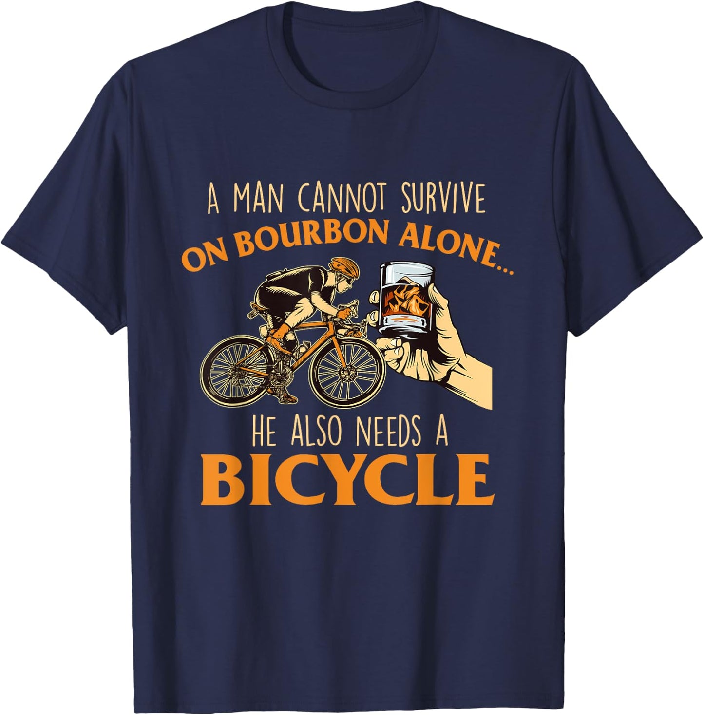 He Also Needs A Bicycle - Cycling Biker Bicyclist Cyclist T-Shirt - T-Shirt | Navy
