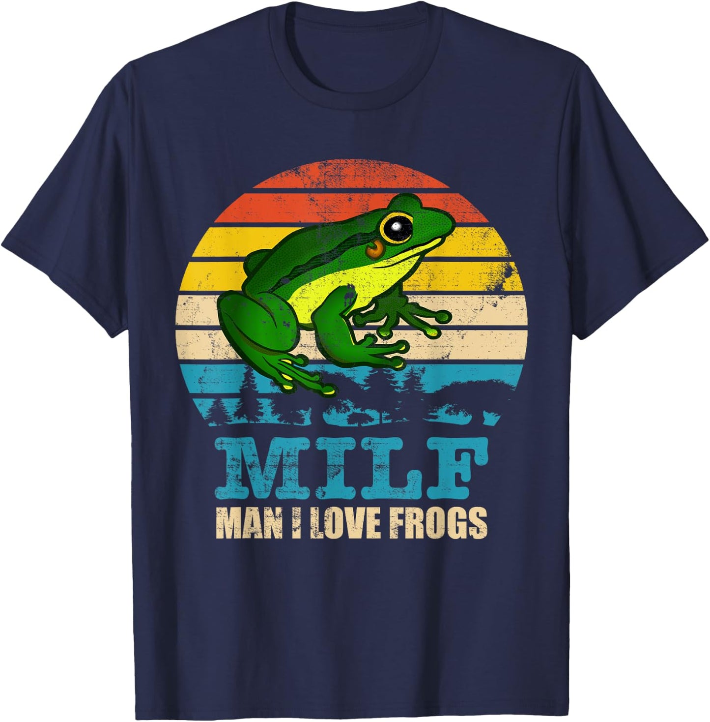 MILF-Man I Love Frogs Funny Saying Frog-Amphibian Lovers T-Shirt - T-Shirt | Navy