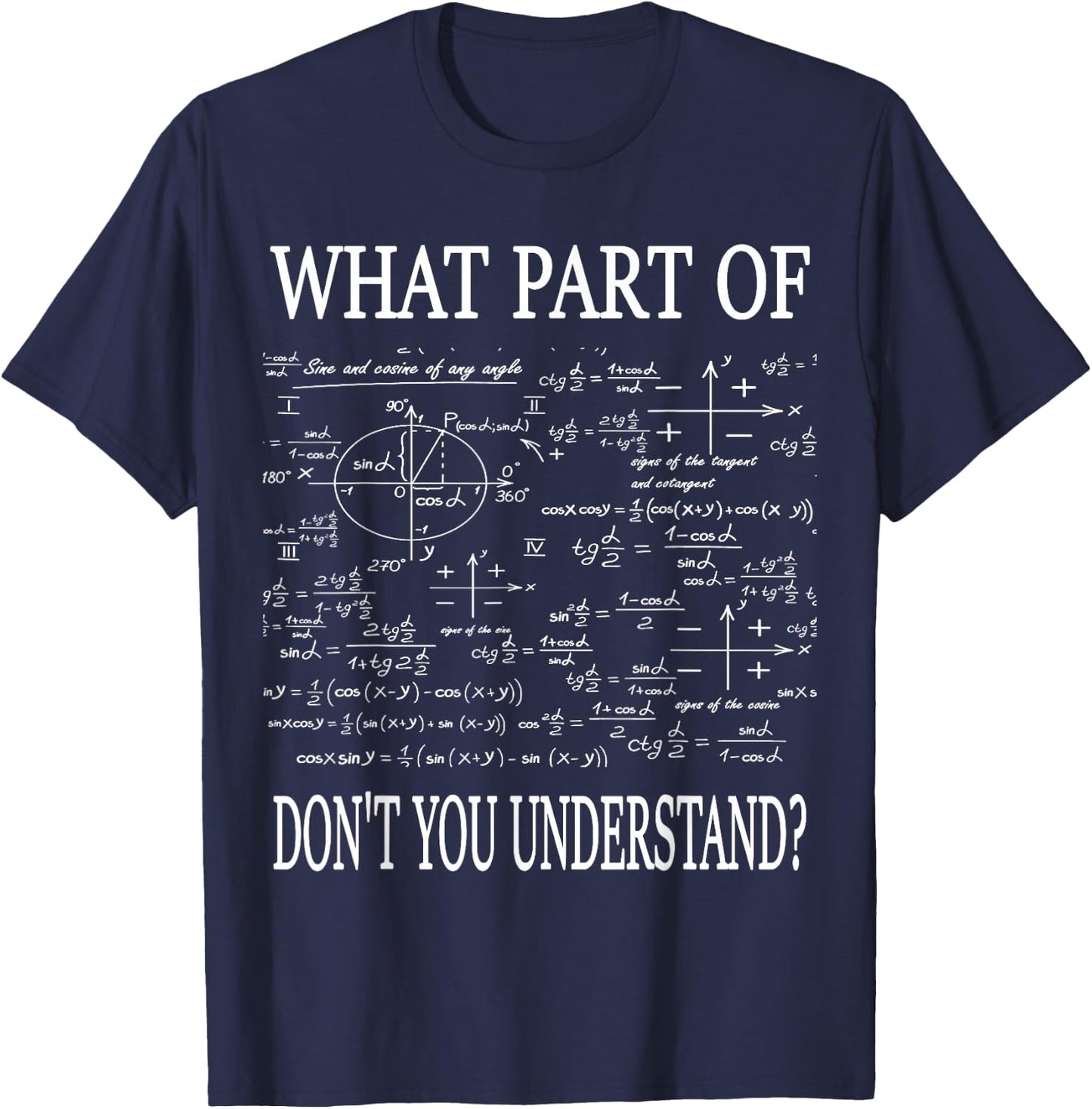 What Part Of Don't You Understand Funny Math Teacher Student T-Shirt - T-Shirt | Navy