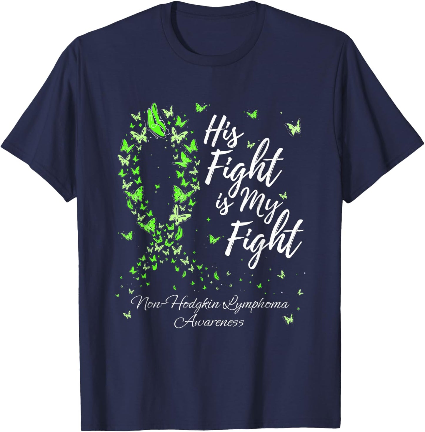 Family His Fight Is My Fight Non-hodgkin Lymphoma Awareness T-Shirt - T-Shirt | Navy