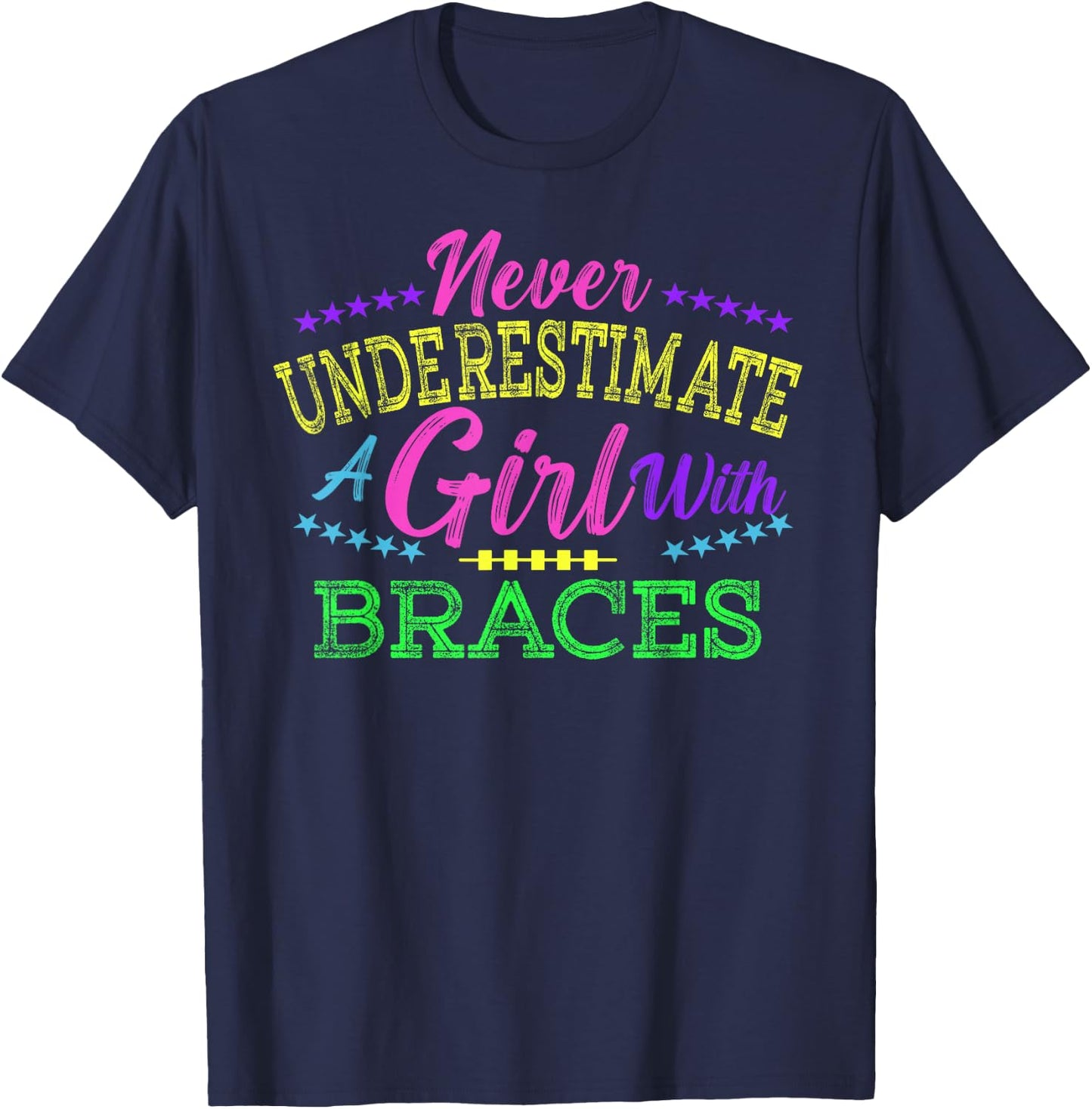 Never Underestimate A Girl With Braces T-Shirt - T-Shirt | Navy