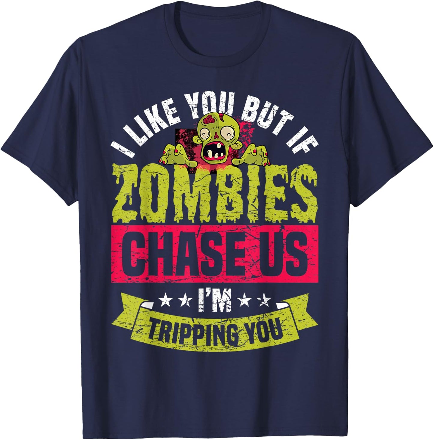 If Zombies Chase Us I'm Tripping You Funny Zombie Halloween T-Shirt - T-Shirt | Navy