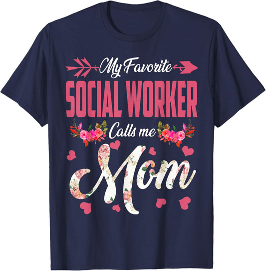 My Favorite Social Worker Calls Me Mom Happy Mother's Day T-Shirt - T-Shirt | Navy