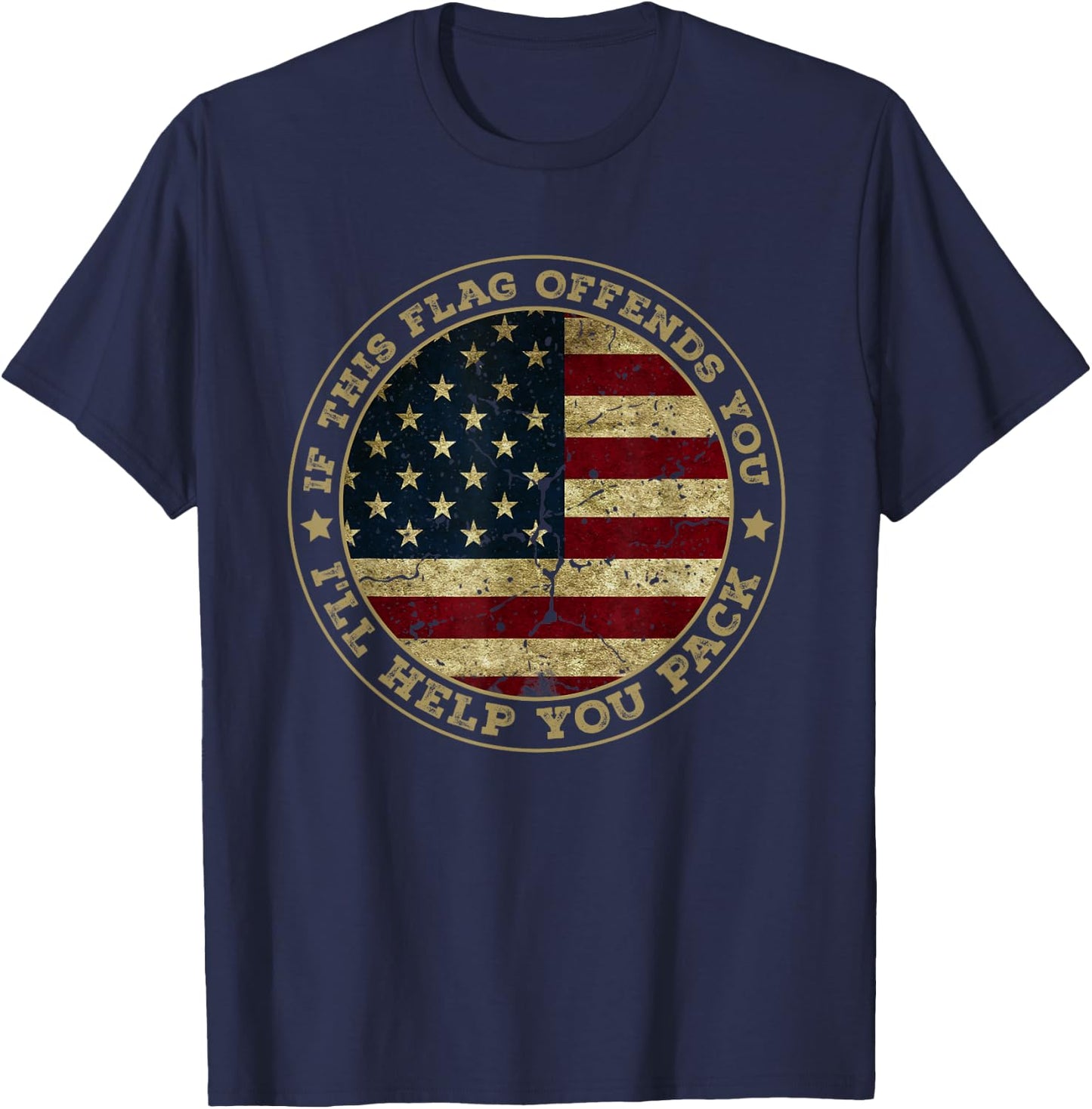 If This Flag Offends You I'll Help You Pack American Flag T-Shirt - T-Shirt | Navy