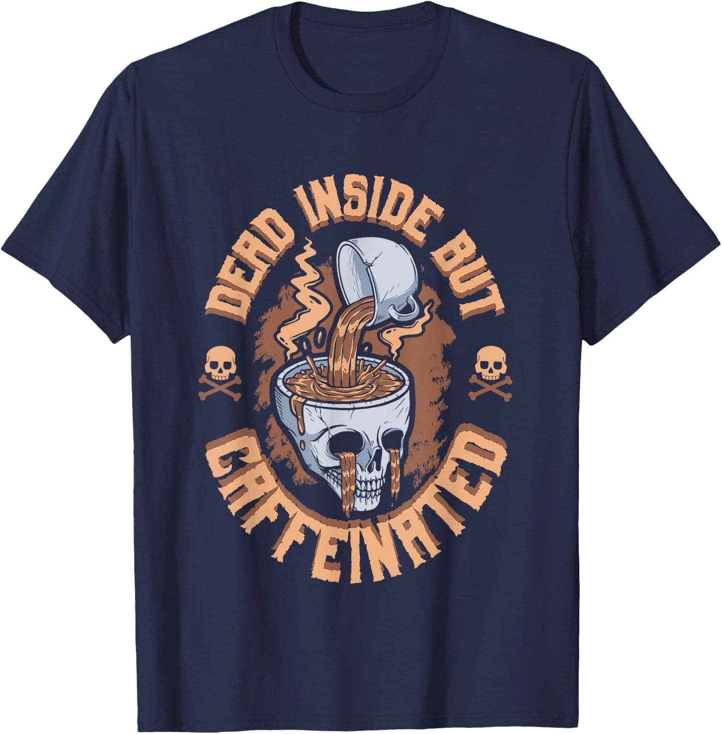 Caffeinated Skeleton Drinking Coffee Caffeinated But Dead Inside But Caffeinated T-Shirt - T-Shirt | Navy