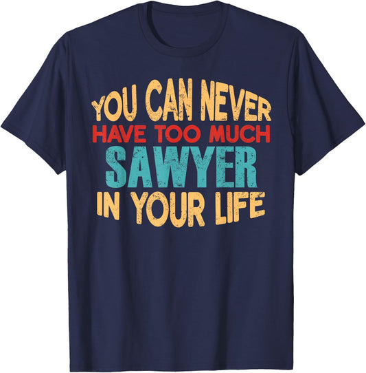 Funny Sawyer Personalized First Name Joke Item T-Shirt - T-Shirt | Navy