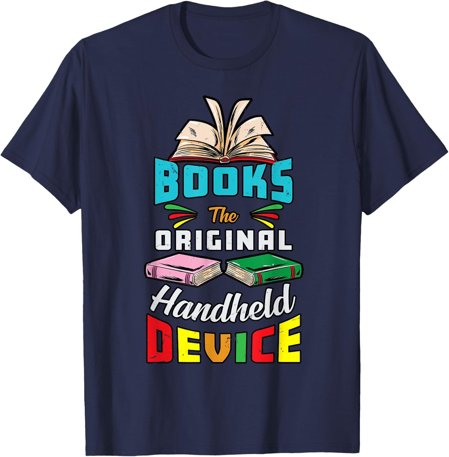 Books The Original Handheld Device Funny Book Lover T-Shirt - T-Shirt | Navy