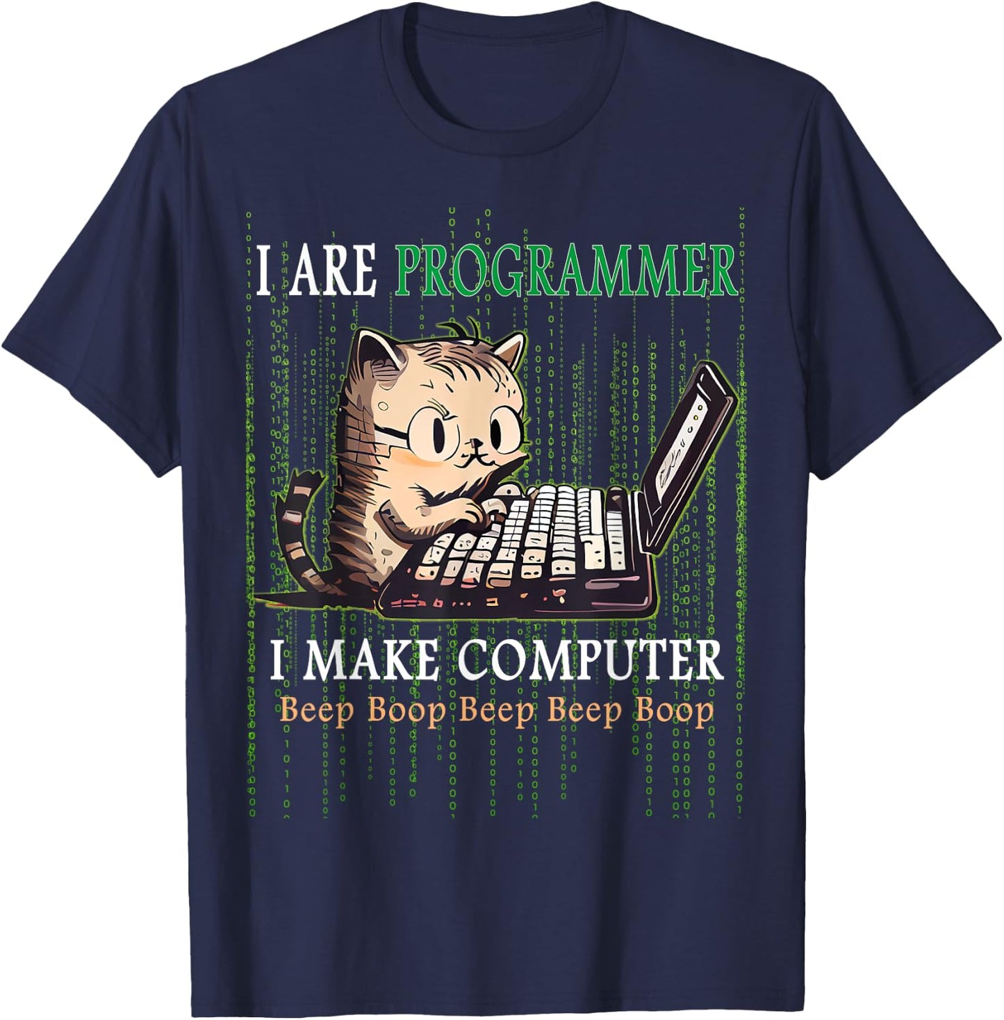 I Are Programmer I Make Computer Beep Boop Cat Lovers T-Shirt - T-Shirt | Navy