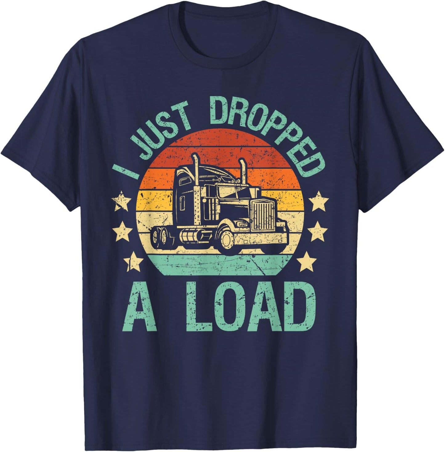 Truck driver I just dropped a load Truckdriver Retro Trucker T-Shirt - T-Shirt | Navy