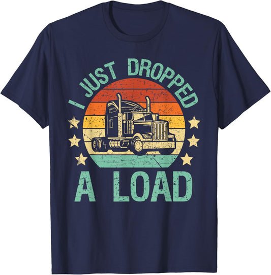 Truck driver I just dropped a load Truckdriver Retro Trucker T-Shirt - T-Shirt | Navy
