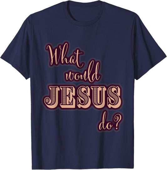 What Would Jesus Do? WWJD Cute Typography T-Shirt - T-Shirt | Navy