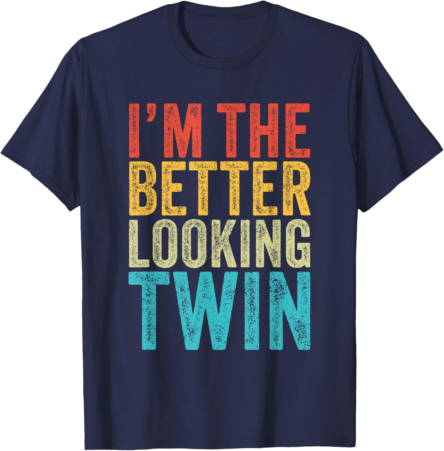I'm The Better Looking Twin Funny Twins Vintage T-Shirt - T-Shirt | Navy