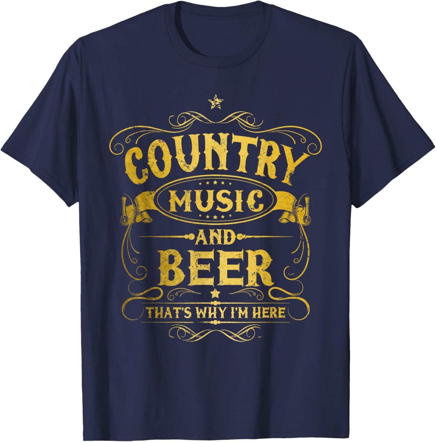 Country Music And Beer That's Why I'm Here Funny Vintage T-Shirt - T-Shirt | Navy