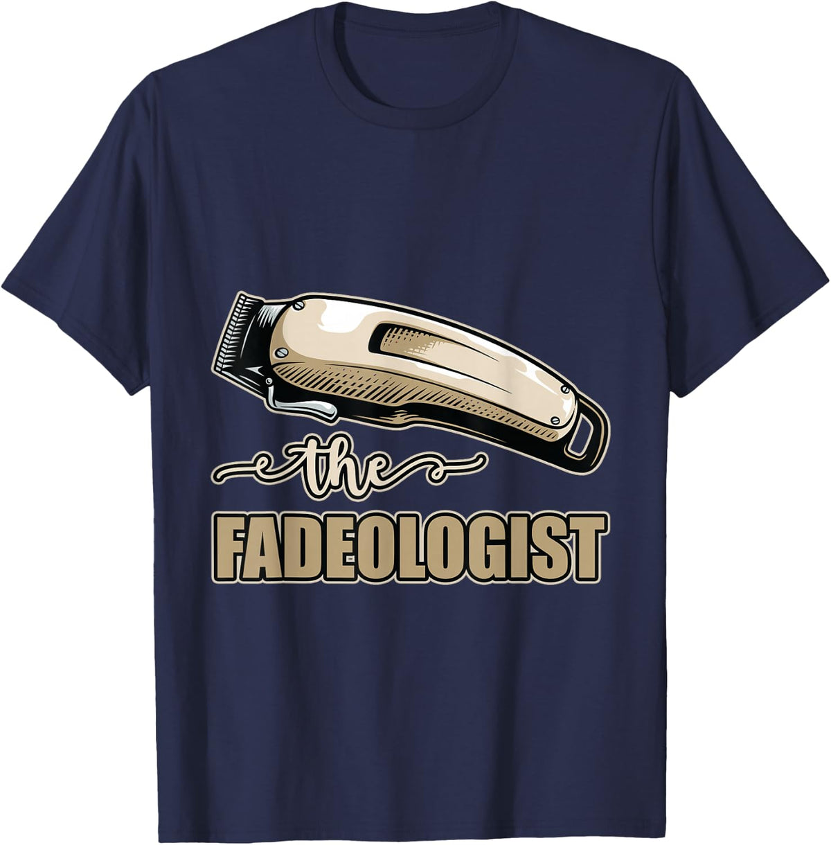 The Fadeologist Funny Barber Hairstyling Hairdresser T-Shirt - T-Shirt | Navy