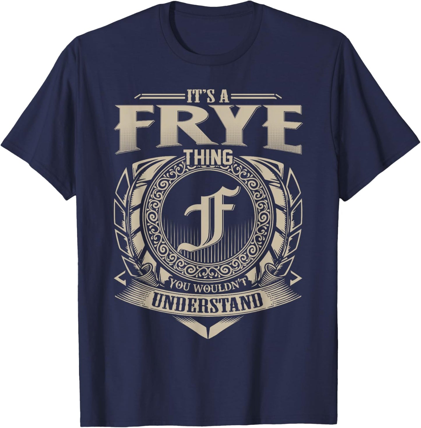 It's A FRYE Thing You Wouldn't Understand Name Vintage T-Shirt - T-Shirt | Navy